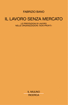 Il lavoro senza mercato. Le prestazioni di lavoro nelle organizzazioni 