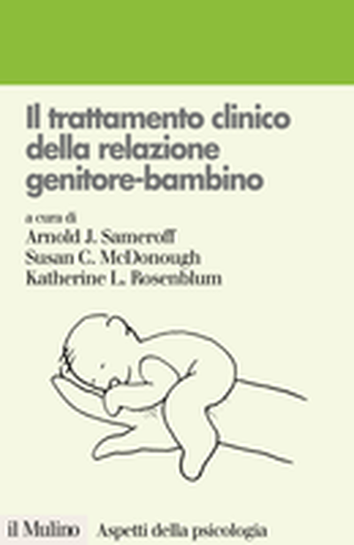 Cover Il trattamento clinico della relazione genitore-bambino