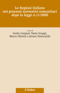 copertina Le Regioni italiane nei processi normativi comunitari dopo la legge n. 11/2005