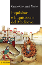 Inquisitori e Inquisizione del Medioevo