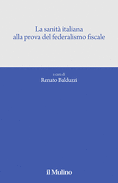 Cover La sanità italiana alla prova del federalismo fiscale