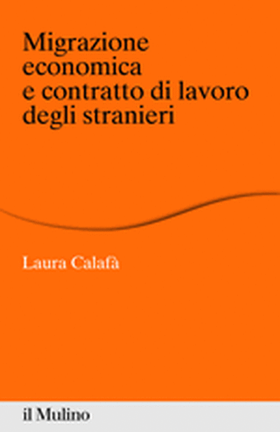 Cover Migrazione economica e contratto di lavoro degli stranieri