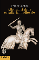 Alle radici della cavalleria medievale