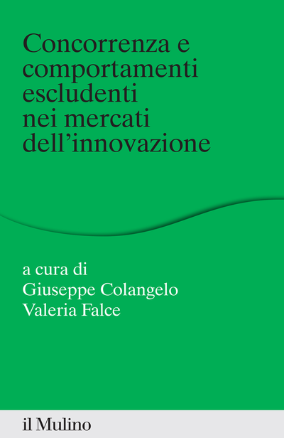 Cover Concorrenza e comportamenti escludenti nei mercati dell'innovazione