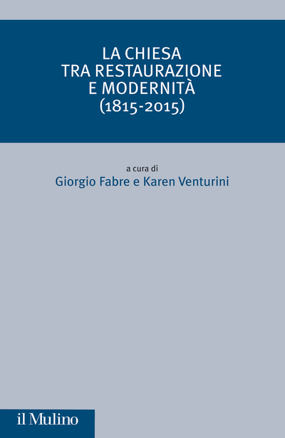 Cover La Chiesa tra Restaurazione e modernità (1815-2015)