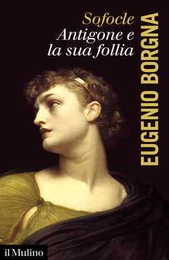 copertina Sofocle, Antigone e la sua follia